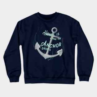 Home is where the Anchor drops - deep blue Crewneck Sweatshirt